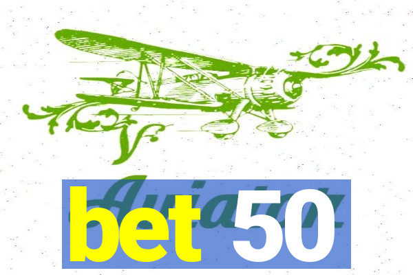 bet 50